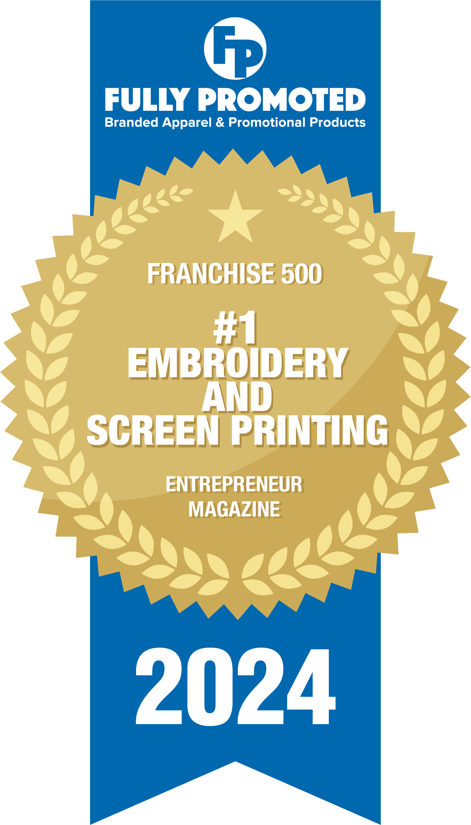 Blue ribbon award from Fully Promoted for being ranked #1 in embroidery and screen printing by Entrepreneur Magazine in 2024, as part of the Franchise 500 list.